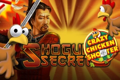Shoguns Secret Crazy Chicken Shooter